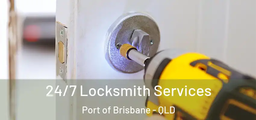  24/7 Locksmith Services Port of Brisbane - QLD
