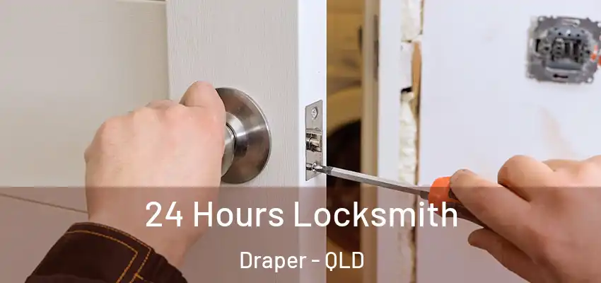 24 Hours Locksmith Draper - QLD
