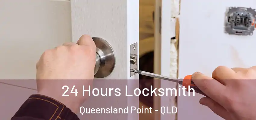 24 Hours Locksmith Queensland Point - QLD