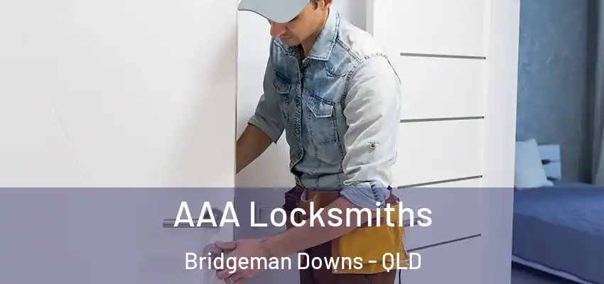 AAA Locksmiths Bridgeman Downs - QLD
