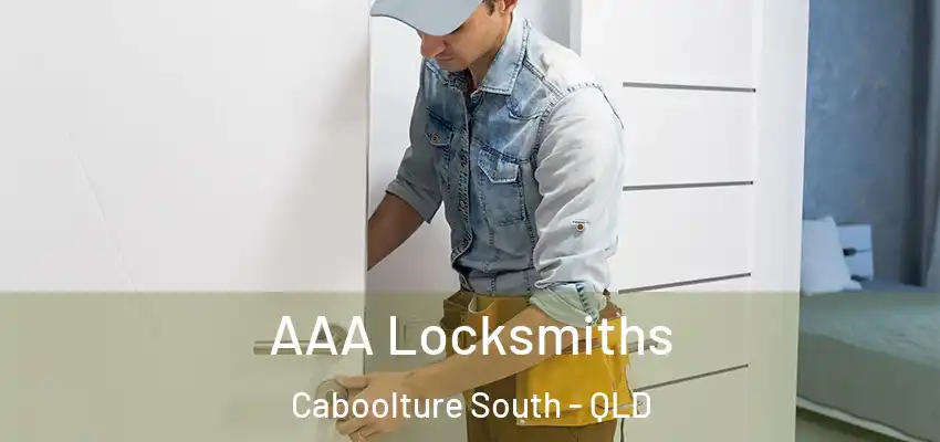 AAA Locksmiths Caboolture South - QLD