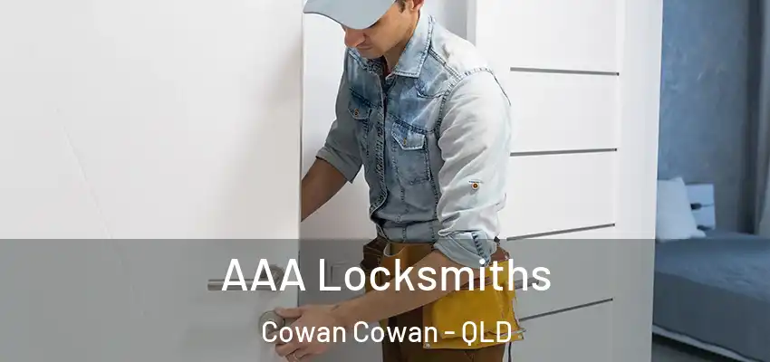 AAA Locksmiths Cowan Cowan - QLD