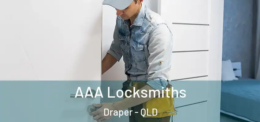 AAA Locksmiths Draper - QLD