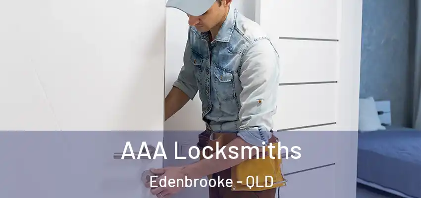 AAA Locksmiths Edenbrooke - QLD