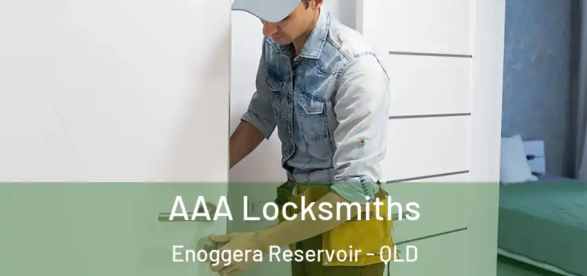 AAA Locksmiths Enoggera Reservoir - QLD