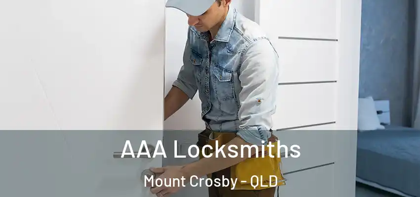  AAA Locksmiths Mount Crosby - QLD