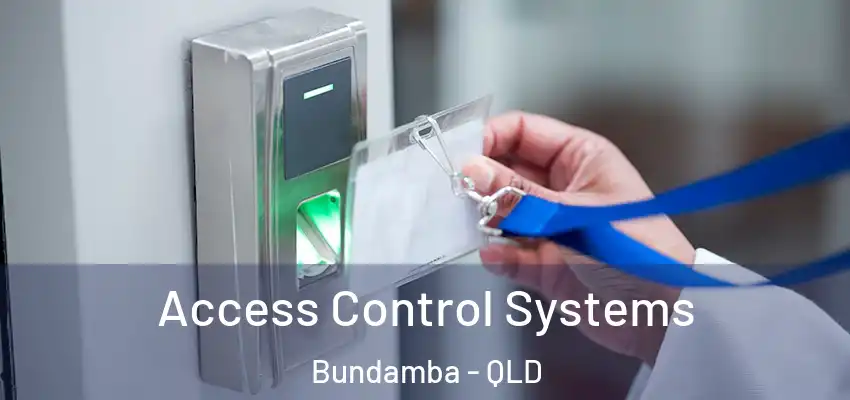 Access Control Systems Bundamba - QLD