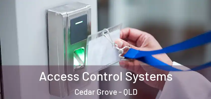  Access Control Systems Cedar Grove - QLD