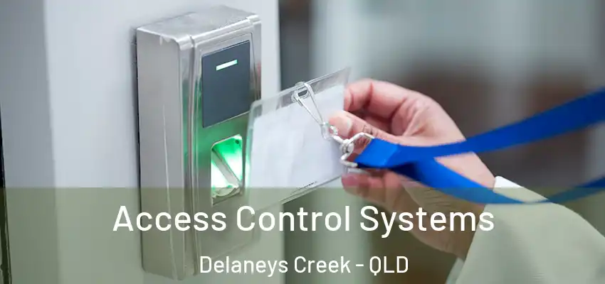 Access Control Systems Delaneys Creek - QLD