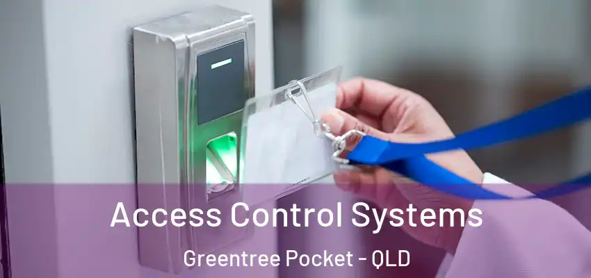 Access Control Systems Greentree Pocket - QLD