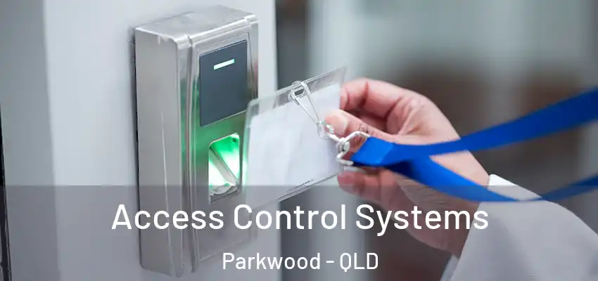 Access Control Systems Parkwood - QLD