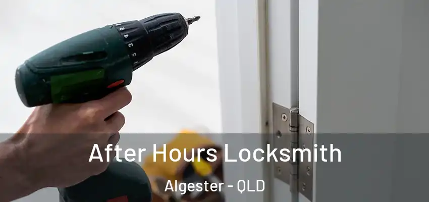 After Hours Locksmith Algester - QLD