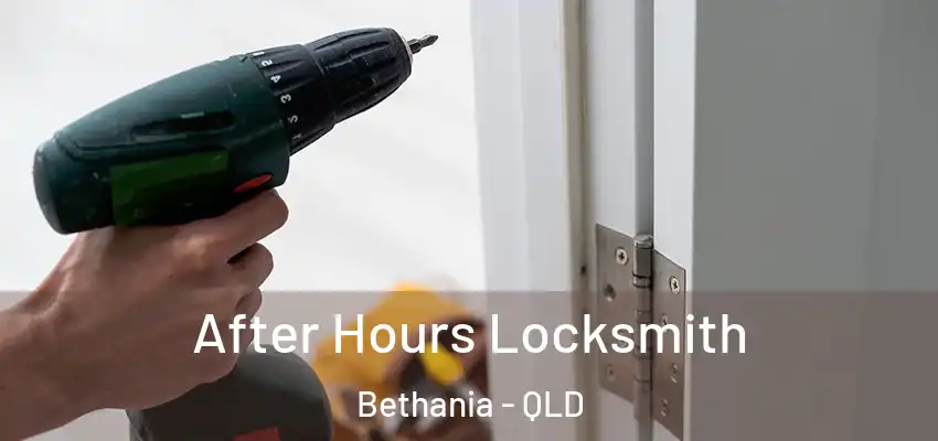 After Hours Locksmith Bethania - QLD