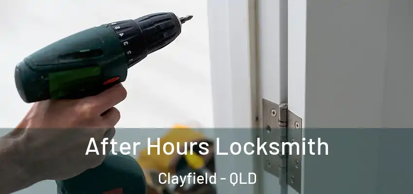 After Hours Locksmith Clayfield - QLD