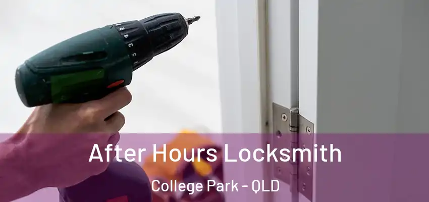 After Hours Locksmith College Park - QLD