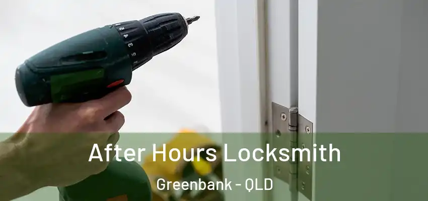 After Hours Locksmith Greenbank - QLD