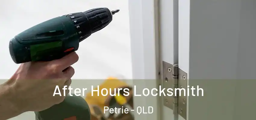  After Hours Locksmith Petrie - QLD