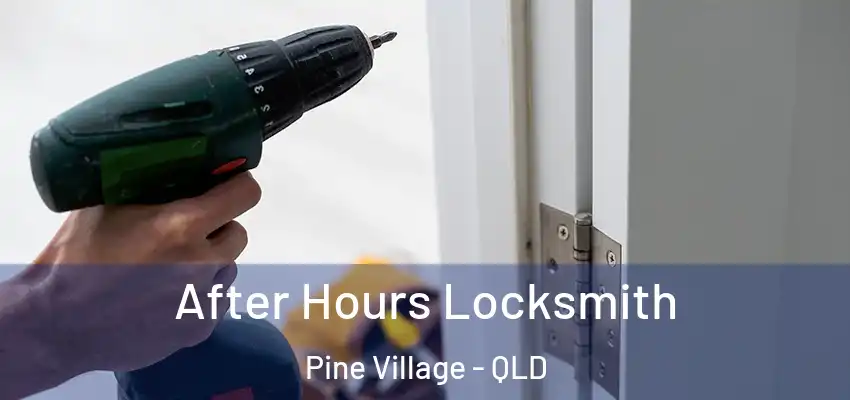  After Hours Locksmith Pine Village - QLD