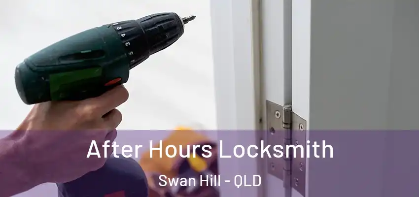  After Hours Locksmith Swan Hill - QLD