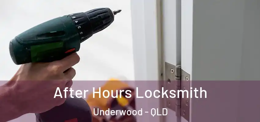  After Hours Locksmith Underwood - QLD