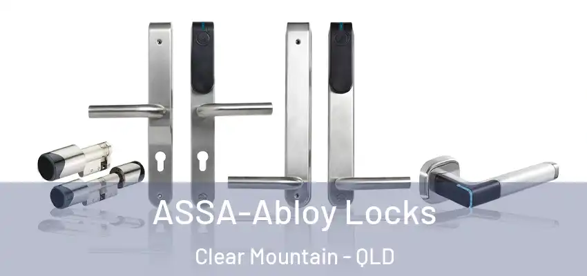 ASSA-Abloy Locks Clear Mountain - QLD