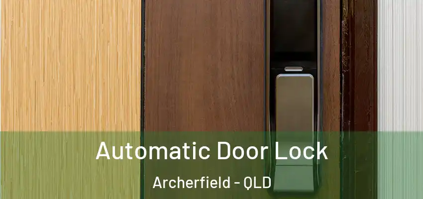 Automatic Door Lock Archerfield - QLD