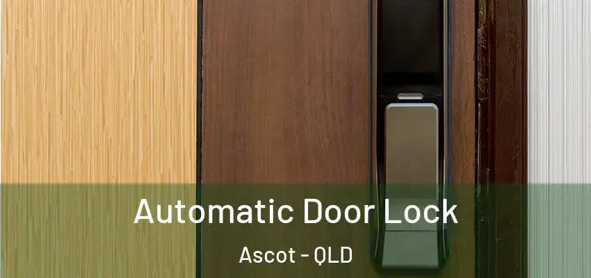 Automatic Door Lock Ascot - QLD