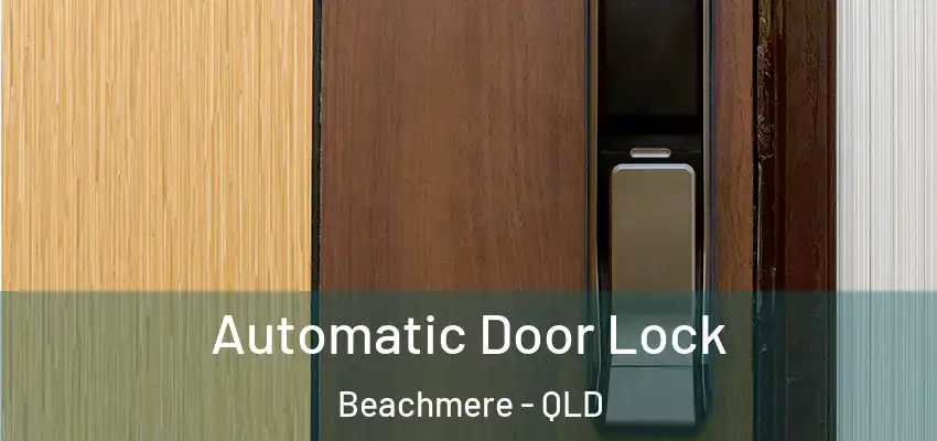Automatic Door Lock Beachmere - QLD