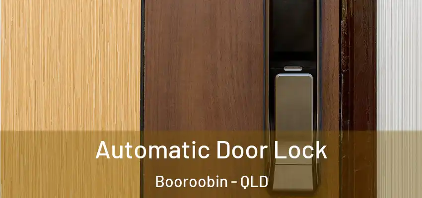 Automatic Door Lock Booroobin - QLD