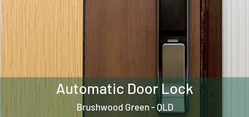 Automatic Door Lock Brushwood Green - QLD