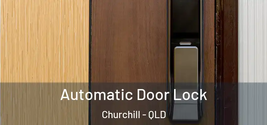  Automatic Door Lock Churchill - QLD