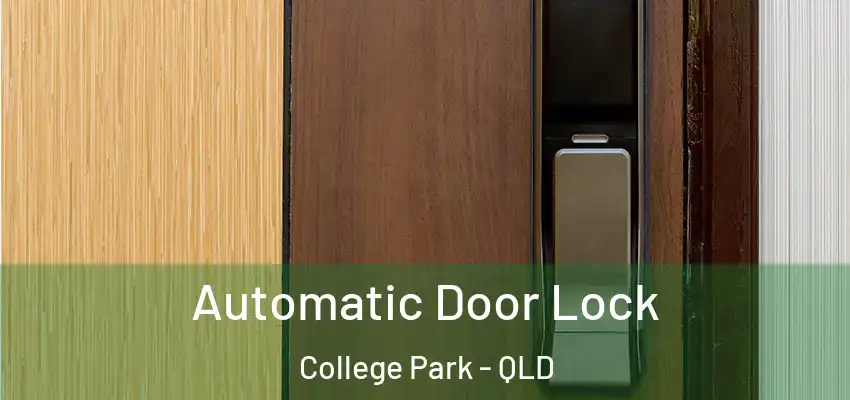 Automatic Door Lock College Park - QLD