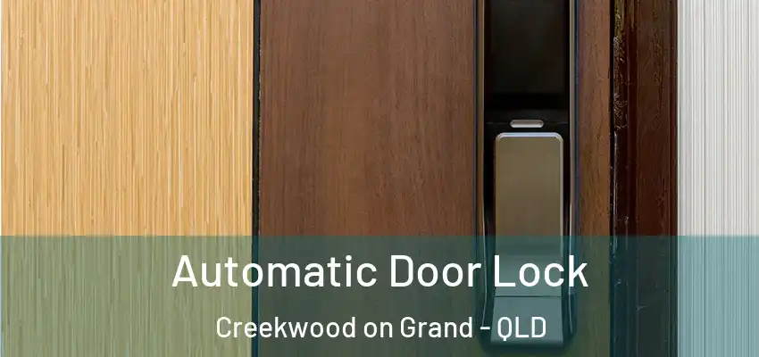 Automatic Door Lock Creekwood on Grand - QLD