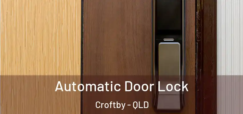  Automatic Door Lock Croftby - QLD