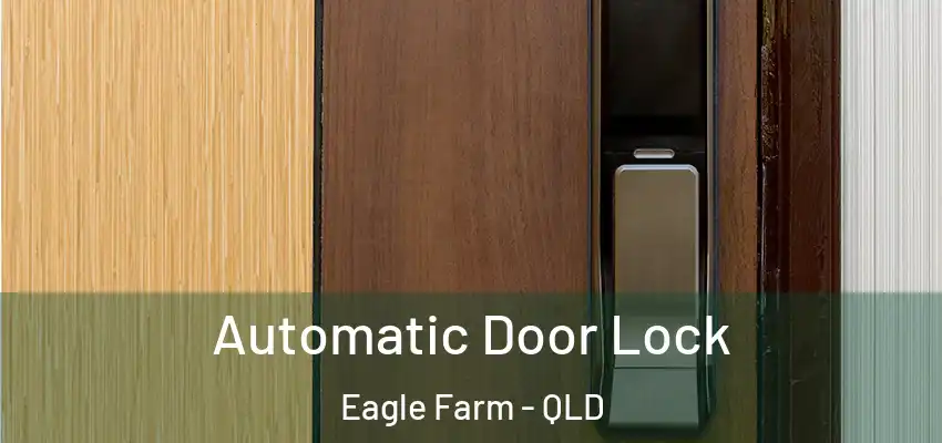 Automatic Door Lock Eagle Farm - QLD