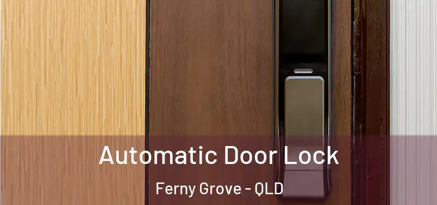  Automatic Door Lock Ferny Grove - QLD