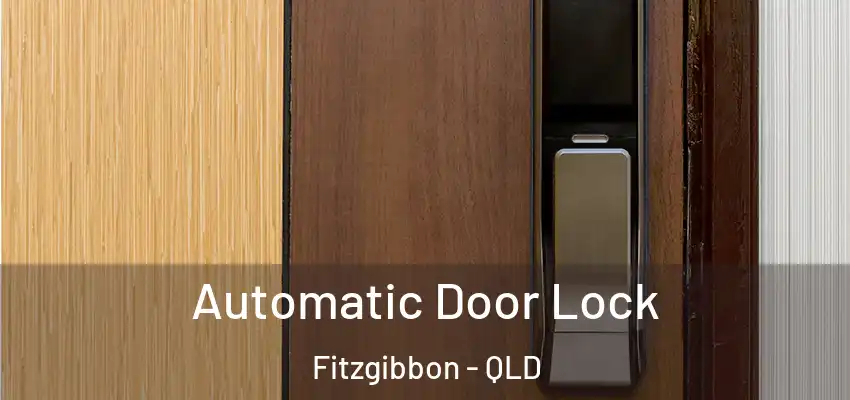  Automatic Door Lock Fitzgibbon - QLD