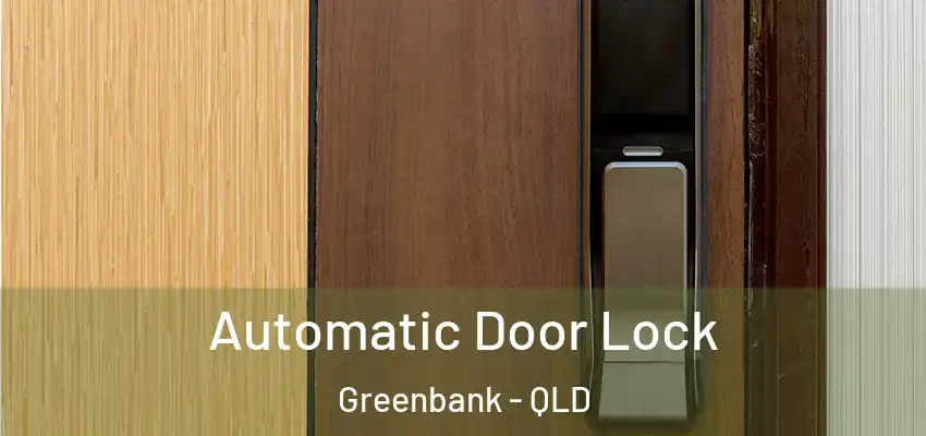  Automatic Door Lock Greenbank - QLD