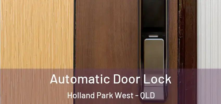  Automatic Door Lock Holland Park West - QLD