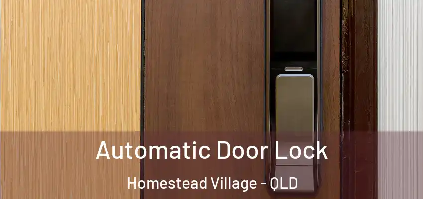 Automatic Door Lock Homestead Village - QLD