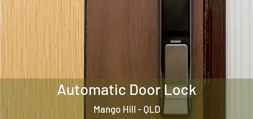  Automatic Door Lock Mango Hill - QLD