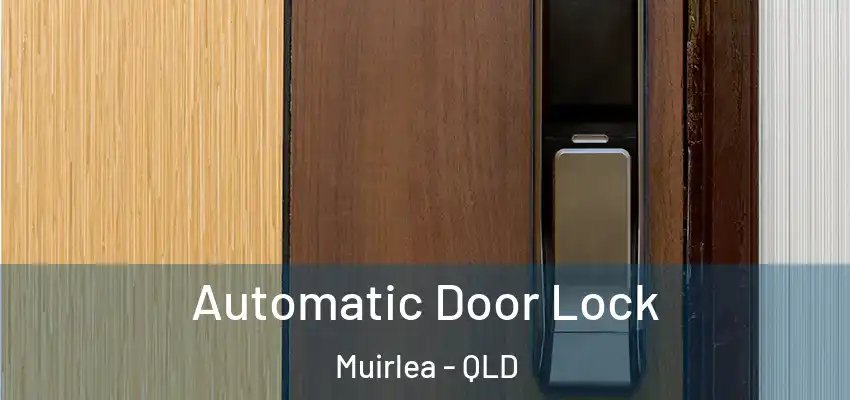  Automatic Door Lock Muirlea - QLD