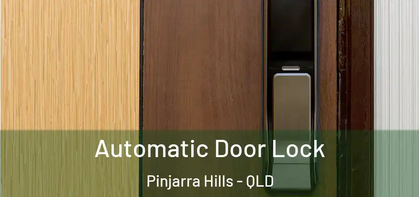  Automatic Door Lock Pinjarra Hills - QLD