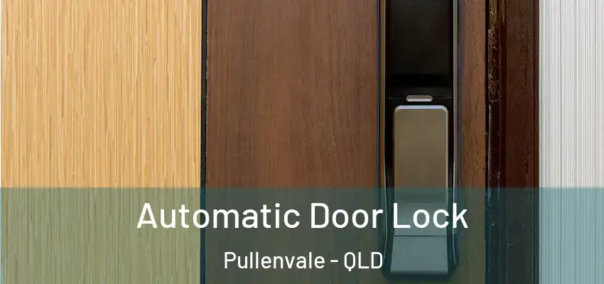  Automatic Door Lock Pullenvale - QLD