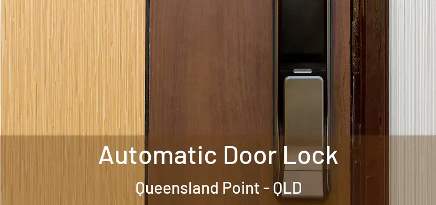  Automatic Door Lock Queensland Point - QLD