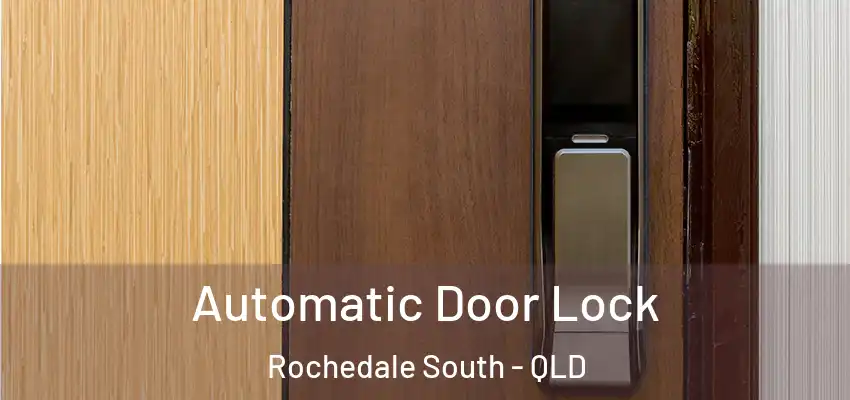  Automatic Door Lock Rochedale South - QLD