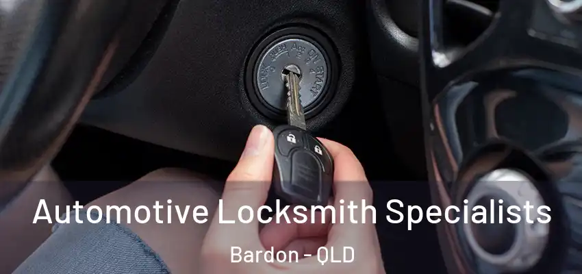 Automotive Locksmith Specialists Bardon - QLD