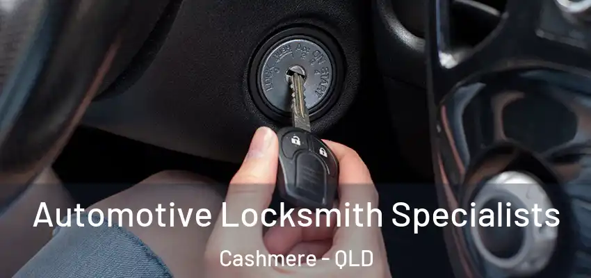 Automotive Locksmith Specialists Cashmere - QLD