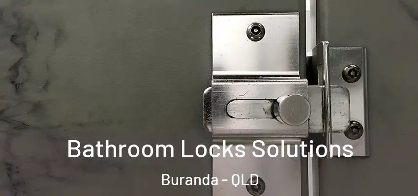 Bathroom Locks Solutions Buranda - QLD