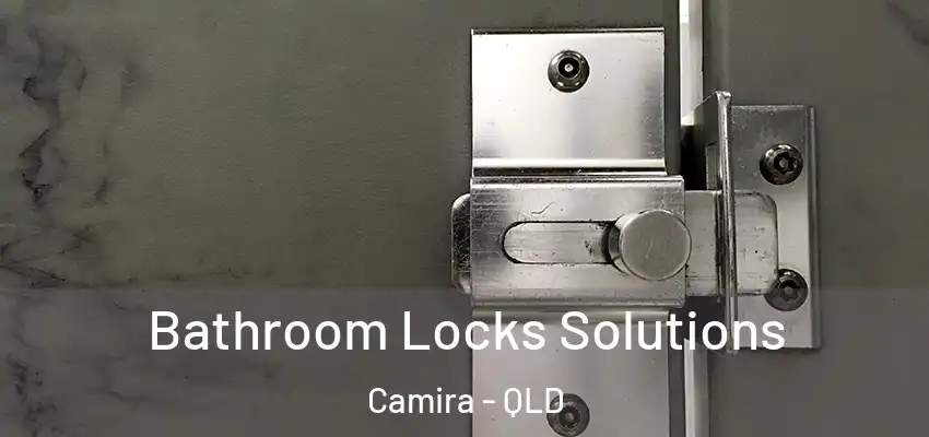 Bathroom Locks Solutions Camira - QLD
